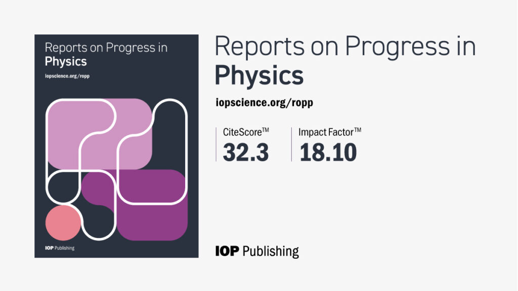 IOP出版社旗舰期刊Reports On Progress In Physics现已接受投稿 - IOP China