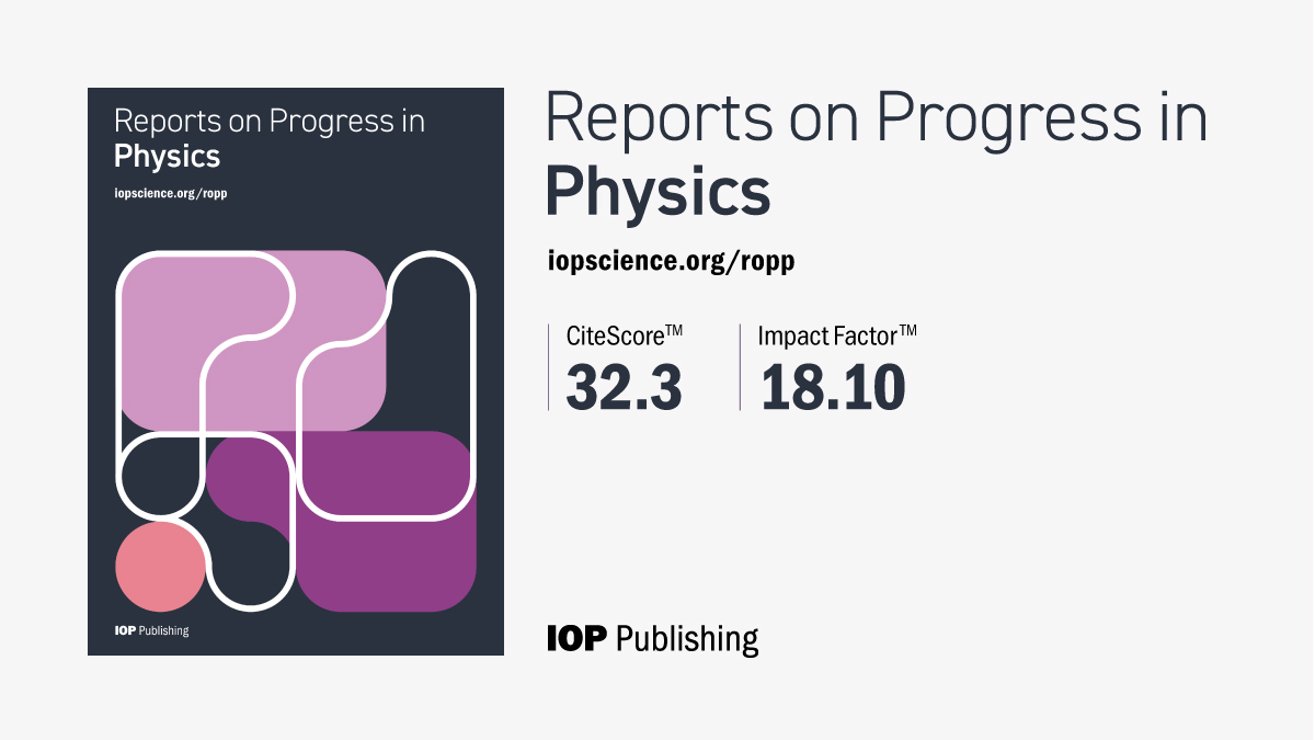 IOP出版社旗舰期刊Reports on Progress in Physics现已接受投稿 IOP China